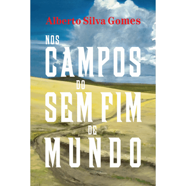 Nos campos do sem fim de mundo