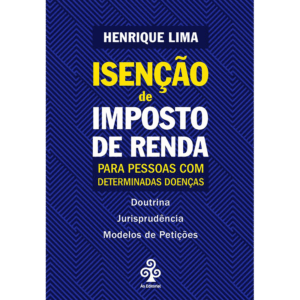 Isenção de Imposto de Renda para pessoas com determinadas doenças