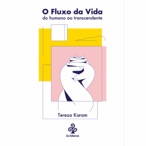 O fluxo da vida: do humano ao transcendente