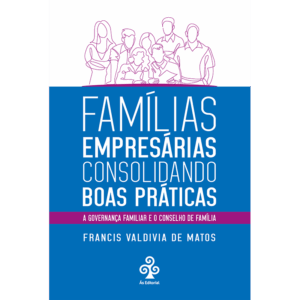 Famí­lias empresárias consolidando boas práticas