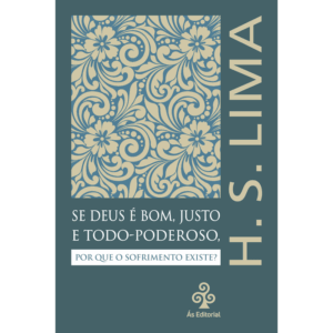 Se Deus é bom, justo e todo-poderoso, por que o sofrimento existe?