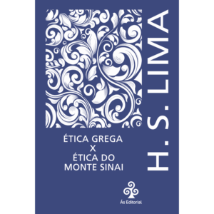 Ética Grega x Ética do Monte Sinai
