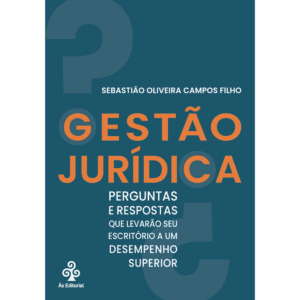 Gestão Jurí­dica: Perguntas e respostas que levarão seu escritório a um desempenho superior