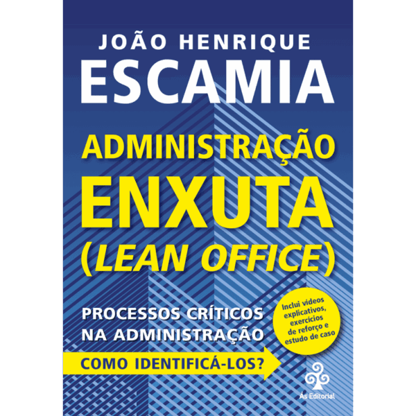 Administração Enxuta (Lean Office): Processos críticos na Administração. Como identificá-los?