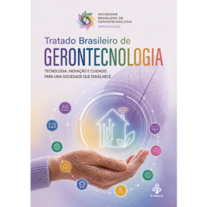 Tratado Brasileiro de Gerontecnologia – Tecnologia, inovação e cuidado para uma sociedade que envelhece